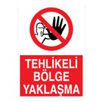 Tehlikeli Bölge Yaklaşma Uyarı Tabelası - 70x100 Alüminyum Kompozit Panel - YAS68