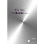Tehlikeli Dönüşler - Orhan Koçak