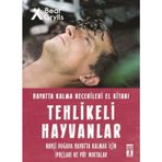 Tehlikeli Hayvanlar / Hayatta Kalma Becerileri El Kitabı 1 - Bear Grylls - Timaş Yayınları