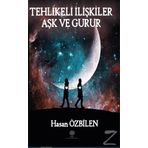 Tehlikeli İlişkiler - Aşk Ve Gurur - Hasan Özbilen