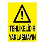 Tehlikelidir Yaklaşmayın Uyarı Tabelası - 70x100 Alüminyum Kompozit Panel - M59