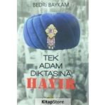 Tek Adam Diktasına Hayır - Bedri Baykam