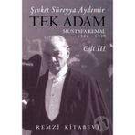 Tek Adam Mustafa Kemal Cilt: 3 - Şevket Süreyya Aydemir