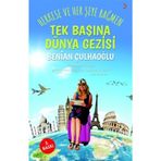 TEK BAŞINA DÜNYA GEZISI HERKESE VE HER ŞEYE RAĞMEN - BENIAN ÇULHAOĞLU