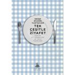 Tek Çeşitle Ziyafet - Pratik Ev Yemekleri ve Tatlı Tarifleri