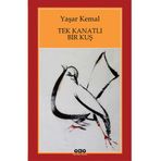 TEK KANATLI BIR KUŞ - YAŞAR KEMAL