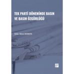 Tek Parti Döneminde Basın ve Basın Özgürlüğü - Ahmet Kızılkaya