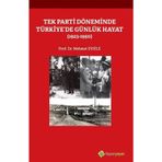 Tek Parti Döneminde Türkiye’de Günlük Hayat - Mehmet Emin Ay