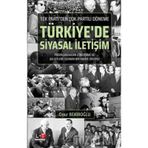 Tek Parti'den Çok Partili Döneme - Türkiye'de Siyasal İletişim