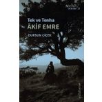 Tek ve Tenha Akif Emre - Dursun Çiçek - Muhit Kitap