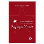 TEK YILDIZLI BÜTÇEYLE BEŞ YILDIZLI MÜŞTERİ MEMNUNIYETI SAĞLAYAN BÜYÜLEYİCİ HIZMET - MICHAEL HEPPELL