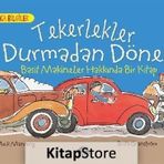 Tekerlekler Durmadan Döner - Basit Makineler Hakkında Bir Kitap - Brita Granström
