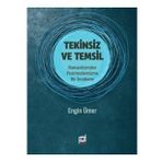 Tekinsiz ve Temsil: Romantizmden Postmodernizme Bir İnceleme - Engin Ümer