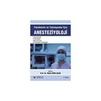 Teknikerler ve Teknisyenler İçin Anesteziyoloji - Melek Güra Çelik Kemalettin Koltka E. Nursen Koltka