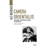 TeknoKapsül Camera Orientalis: Ortadoğu Fotoğrafçılığının Yansımaları