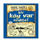 TeknoKapsül Sessiz Sakin'ın Gürültülü Maceraları 07 - Bir Köy Var Uzakta! (Ciltli)