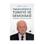 TeknoKapsül Tarhan Erdem’le Türkiye ve Demokrasi Tarihimiz Üzerine Notlar