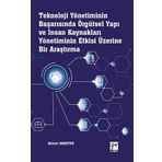Teknoloji Yönetiminin Başarısında Örgütsel Yapı ve İnsan Kaynakları Yönetiminin Etkisi Üzerine Bir Araştırma - Bülent Akkoyun