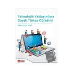 Teknolojik Yaklaşımlara Dayalı Türkçe Öğretimi - Pegem Akademi Yayıncılık