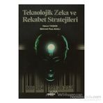TEKNOLOJIK ZEKA VE REKABET STRATEJILERI - HARUN TAŞKIN;RIZA ADALI