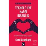 Teknolojiye Karşı İnsanlık - Gerd Leonhard