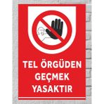 Tel Örgüden Geçmek Yasaktır - Uyarı Tabela Levhası 24X34 cm Polikarbon - 24 x 34 cm - 1 Adet