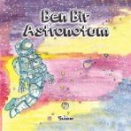 Teleskop Popüler Bilim - Ben Bir Astronotum - Meslekler Serisi
