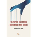 Televizyon Dizilerinin Üretiminde Emek Süreci Duygu Çeliker Saraç