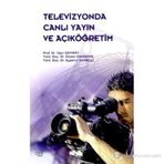 Televizyonda Canlı Yayın ve Açıköğretim - Uğur Demiray Özden Candemir Ayşenur İnceelli