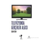 Televizyonda Gerçeklik Algısı - Ozan Otan