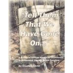 Tell Them That We Have Gone On: A Survey of African American Cemeteries in McCormick County, South Carolina.