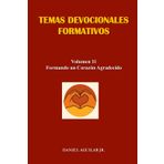 TEMAS DEVOCIONALES FORMATIVOS: Volumen 11 - Formando un Corazón Agradecido