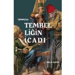 Tembelliğin İcadı - Geç Osmanlı’da Verimlilik Kültürü - Melis Hafez