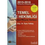 TEMEL AILE HEKİMLİĞİ TANI TEDAVI REHBERI - İLYAS YOLBAŞ;SERVET YOLBAŞ