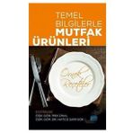 Temel Bilgilerle Mutfak Ürünleri - Nobel Yayınevi