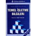 TEMEL İŞLETME BILGILERI - İSMET MUCUK