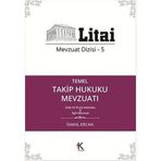 Temel Takip Hukuku Mevzuatı: Mevzuat Dizisi -5 İcra ve İflas Kanunu ve İlgili Mevzuat - İsmail Ercan