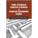 Temel Yetenekler Stratejik İttifaklar ve Stratejik Performans İlişkisi Nilüfer Yörük Karakılıç