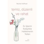 Temiz Düzenli ve Rahat - Ev İşlerini Kolaylıkla Halletmenin Yolları - Rachel Hoffman