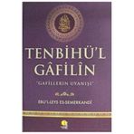 Tenbihül Gafilin - Ebul Leys Es Semerkandi - Ciltli - Gafillerin Uyanışı