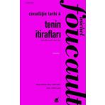 Tenin İtirafları - Cinselliğin Tarihi 4 - Michel Foucault
