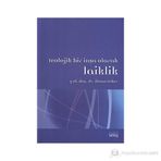 TEOLOJIK BIR İNŞA OLARAK LAIKLIK - İHSAN TOKER