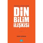 Teolojik ve Felsefi Açıdan Din ve Bilim İlişkisi - Emre Dorman