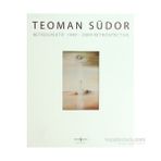 Teoman Südor Retrospektif 1949-2009 Retrospetive - Teoman Südor