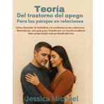 Teoría del trastorno del apego para las parejas en relaciones:: Cómo fomentar la intimidad y la confianza en las relaciones románticas: una guía para transformar su vínculo mediante una comprensión má