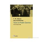 Teori ve Pratik Üzerine Bir Tartışma 1956 - Theodor W. Adorno - Max Horkheimer