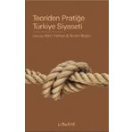 Teoriden Pratiğe Türkiye Siyaseti - Alim Yılmaz İkram Bağcı