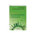Teorik ve Uygulamalı Sürdürülebilirlik Çalışmaları Yönetim ve Organizasyon Nobel Bilimsel Eserler