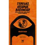 Tepegöz Oedipus Bodoncar-Moğolların Gizli Tarih'indeki Efsanevi Unsurlar