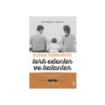 Terk Edenler ve Kalanlar - Elena Ferrante